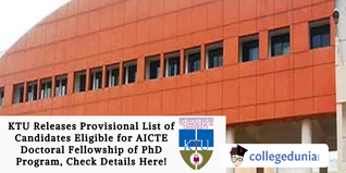 KTU Releases Provisional List of Candidates Eligible for AICTE Doctoral Fellowship of PhD Program, Check Details Here!